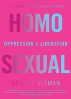 Homosexual: Oppression & Liberation