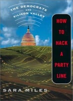 How To Hack A Party Line: The Democrats And Silicon Valley