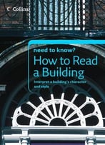 How To Read A Building: Interpret A Building’S Character And Style