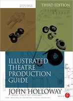 Illustrated Theatre Production Guide, 3rd Edition