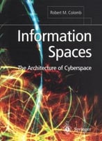 Information Spaces: The Architecture Of Cyberspace