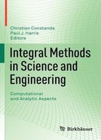 Integral Methods In Science And Engineering: Computational And Analytic Aspects