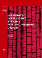 Integrated Intelligent Systems For Engineering Design