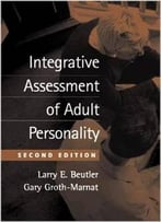 Integrative Assessment Of Adult Personality, Second Edition By Larry E. Beutler Phd