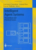 Intelligent Agent Systems: Theoretical And Practical Issues