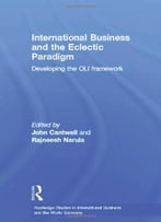 International Business And The Eclectic Paradigm By John Cantwell