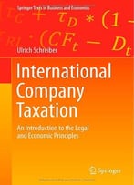 International Company Taxation: An Introduction To The Legal And Economic Principles