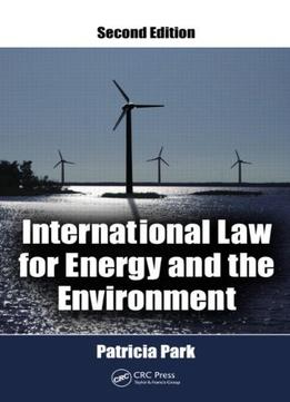 International Law For Energy And The Environment, Second Edition