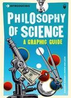 Introducing Philosophy Of Science: A Graphic Guide