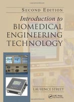 Introduction To Biomedical Engineering Technology, Second Edition