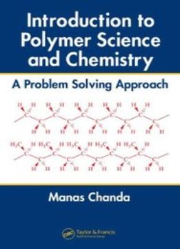 Introduction To Polymer Science And Chemistry: A Problem Solving Approach