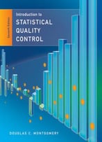 Introduction To Statistical Quality Control (7th Edition)