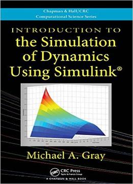 Introduction To The Simulation Of Dynamics Using Simulink
