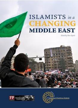 Islamists In A Changing Middle East
