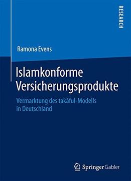 Islamkonforme Versicherungsprodukte: Vermarktung Des Takaful-Modells In Deutschland