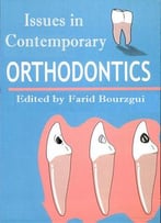 Issues In Contemporary Orthodontics Ed. By Farid Bourzgui