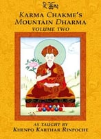 Karma Chakme’S Mountain Dharma, Volume 2