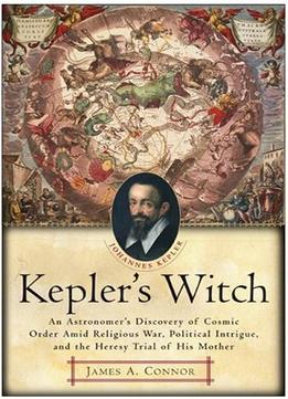 Kepler’S Witch By James A. Connor