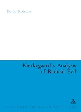 Kierkegaard’S Analysis Of Radical Evil: The Intensification Of Despair