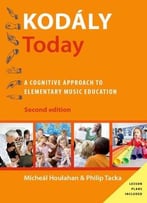 Kodály Today: A Cognitive Approach To Elementary Music Education, 2 Edition