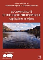 La Communauté De Recherche Philosophique : Applications Et Enjeux By Mathieu Gagnon Et Michel Sasseville