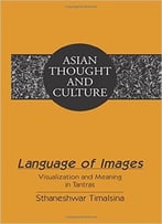 Language Of Images: Visualization And Meaning In Tantras