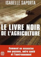 Le Livre Noir De L’Agriculture (French Edition)