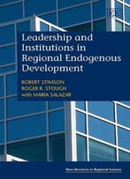 Leadership And Institutions In Regional Endogenous Development By Robert Stimson