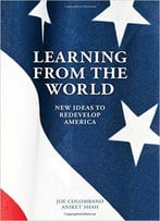 Learning From The World: New Ideas To Redevelop America