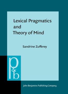 Lexical Pragmatics And Theory Of Mind: The Acquisition Of Connectives