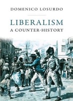 Liberalism: A Counter-History By Gregory Elliott
