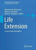 Life Extension: Lessons From Drosophila