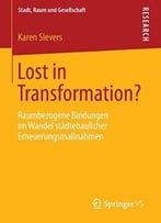 Lost In Transformation?: Raumbezogene Bindungen Im Wandel Städtebaulicher Erneuerungsmaßnahmen