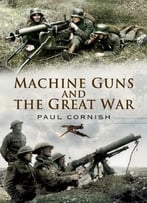 Machine-Guns And The Great War
