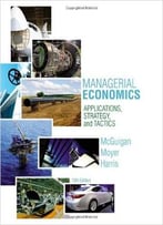 Managerial Economics: Applications, Strategies And Tactics, 13th Edition