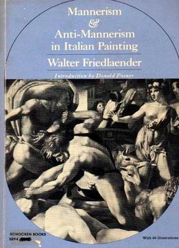 Mannerism And Anti-Mannerism In Italian Painting