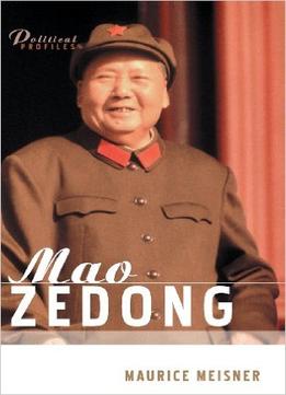 Mao Zedong: A Political And Intellectual Portrait