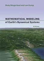Mathematical Modeling Of Earth’S Dynamical Systems: A Primer