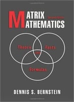 Matrix Mathematics: Theory, Facts, And Formulas, (2nd Edition)