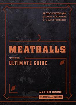 Meatballs: The Ultimate Guide