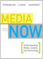 Media Now: Understanding Media, Culture, And Technology, 7 Edition