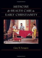 Medicine And Health Care In Early Christianity