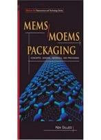 Mems/Moem Packaging: Concepts, Designs, Materials And Processes