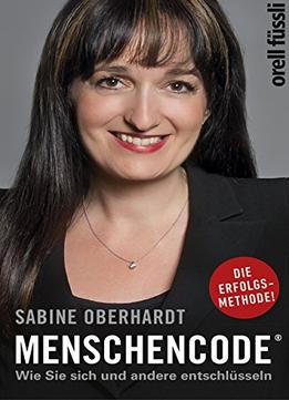 Menschencode®: Wie Sie Sich Und Andere Entschlüsseln
