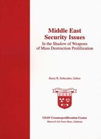 Middle East Security Issues: In The Shadow Of Weapons Of Mass Destruction Proliferation