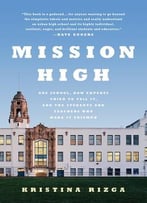 Mission High: One School, How Experts Tried To Fail It, And The Students And Teachers Who Made It Triumph
