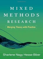 Mixed Methods Research: Merging Theory With Practice