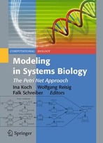 Modeling In Systems Biology: The Petri Net Approach