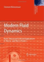 Modern Fluid Dynamics: Basic Theory And Selected Applications In Macro- And Micro-Fluidics