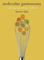 Molecular Gastronomy: Exploring The Science Of Flavor (Perspectives On Culinary History)